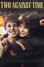 Watch Two Against Time Movie4k