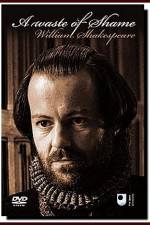 Watch A Waste of Shame The Mystery of Shakespeare and His Sonnets Movie4k