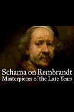 Watch Schama on Rembrandt: Masterpieces of the Late Years Movie4k