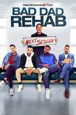 Watch Bad Dad Rehab: The Next Session Movie4k