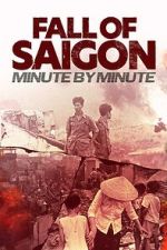 Watch Fall of Saigon: Minute by Minute Movie4k