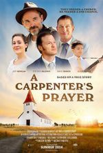 Watch A Carpenter\'s Prayer Movie4k