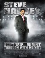 Watch Steve Harvey: Don\'t Trip... He Ain\'t Through with Me Yet Movie4k