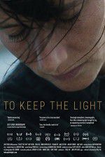 Watch To Keep the Light Movie4k