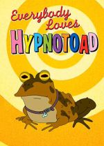 Watch Everybody Loves Hypnotoad Movie4k