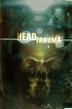 Watch Head Trauma Movie4k