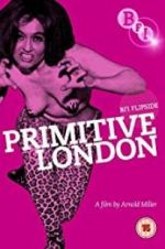 Watch Primitive London Movie4k