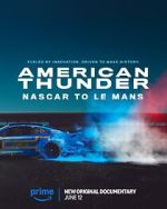 Watch American Thunder: NASCAR to Le Mans Movie4k
