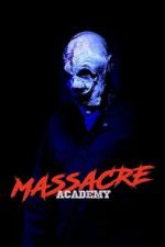 Watch Massacre Academy Movie4k