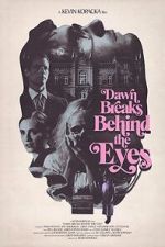 Watch Dawn Breaks Behind the Eyes Movie4k