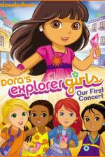 Watch Dora the Explorer Dora's Explorer Girls Our First Concert Movie4k