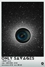 Watch Only Savages Movie4k