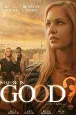 Watch Where Is Good Movie4k