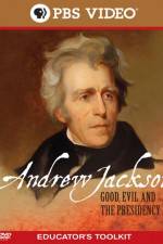 Watch Andrew Jackson Good Evil and the Presidency Movie4k