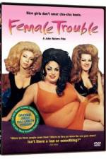 Watch Female Trouble Movie4k