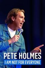 Watch Pete Holmes: I Am Not for Everyone (TV Special 2023) Movie4k
