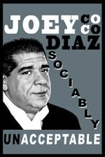 Watch Joey Diaz: Sociably Unacceptable (TV Special 2016) Movie4k