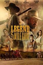 Watch The Legend of 5 Mile Cave Movie4k