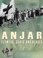 Watch Anjar: Flowers, Goats and Heroes Movie4k