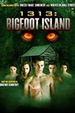 Watch 1313: Bigfoot Island Movie4k