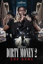 Watch Dirty Money 2 End Game Movie4k