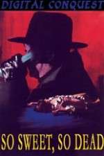 Watch So Sweet, So Dead Movie4k