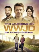Watch WWJD: What Would Jesus Do? The Journey Continues Movie4k