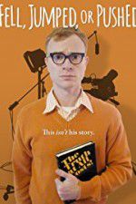 Watch Fell Jumped or Pushed Movie4k