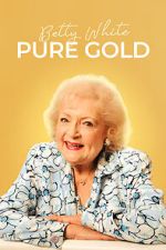 Watch Betty White: Pure Gold Movie4k