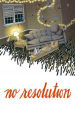 Watch No Resolution Movie4k