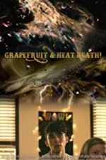 Watch Grapefruit & Heat Death! Movie4k