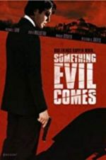 Watch Something Evil Comes Movie4k