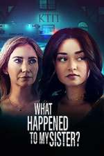 Watch What Happened to My Sister? Movie4k