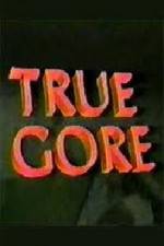 Watch True Gore Movie4k