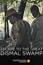 Watch Escape to the Great Dismal Swamp Movie4k