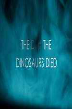 Watch The Day the Dinosaurs Died Movie4k
