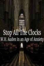 Watch Stop All the Clocks: WH Auden in an Age of Anxiety Movie4k