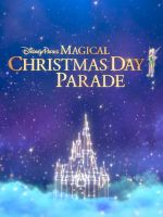 Watch Disney Parks Magical Christmas Day Parade Movie4k