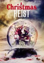Watch A Christmas Heist Movie4k