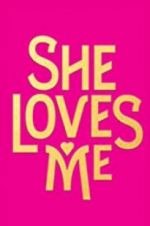Watch She Loves Me Movie4k