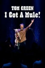 Watch Tom Green: I Got A Mule! (TV Special 2025) Movie4k