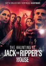 Watch The Haunting at Jack the Ripper\'s House Movie4k