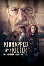 Watch Kidnapped by a Killer: The Heather Robinson Story Movie4k