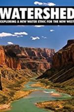 Watch Watershed: Exploring a New Water Ethic for the New West Movie4k