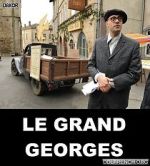 Watch Le grand Georges Movie4k