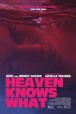 Watch Heaven Knows What Movie4k