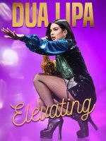 Watch Dua Lipa: Elevating Movie4k