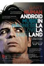 Watch Gary Numan Android in La La Land Movie4k