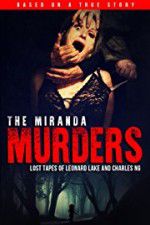 Watch The Miranda Murders: Lost Tapes of Leonard Lake and Charles Ng Movie4k