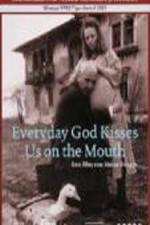Watch �n fiecare zi Dumnezeu ne saruta pe gura Movie4k